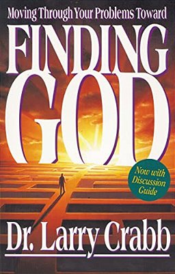 Finding God: Moving Through Your Problems In Pursuit Of God-..
