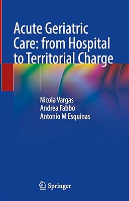 Acute Geriatric Care: From Hospital To Territorial Charge-..