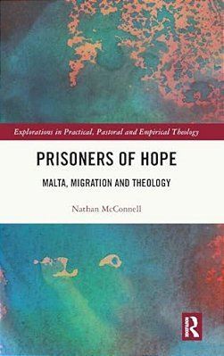 Prisoners Of Hope: Malta, Migration And Theology-..