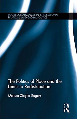 The Politics Of Place And The Limits Of Redistribution-..