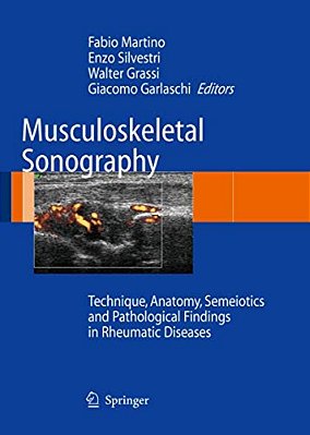 Musculoskeletal Sonography: Technique, Anatomy, Semeiotics And Pathological Findings In Rheumatic Diseases-..
