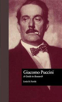 Giacomo Puccini: A Guide To Research-..