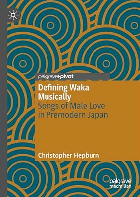 Defining Waka Musically: Songs Of Male Love In Premodern Japan-..
