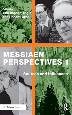 Messiaen Perspectives 1: Sources And Influences-..
