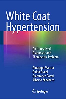 White Coat Hypertension: An Unresolved Diagnostic And Therapeutic Problem-..