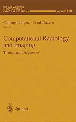 Computational Radiology And Imaging: Therapy And Diagnostics-..