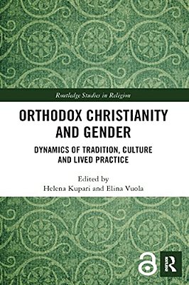 Orthodox Christianity And Gender: Dynamics Of Tradition, Culture And Lived Practice-..