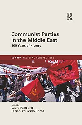 Communist Parties In The Middle East: 100 Years Of History-..