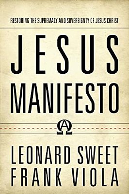 Jesus Manifesto: Restoring The Supremacy And Sovereignty Of Jesus Christ-..