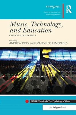 Music, Technology, And Education: Critical Perspectives-..