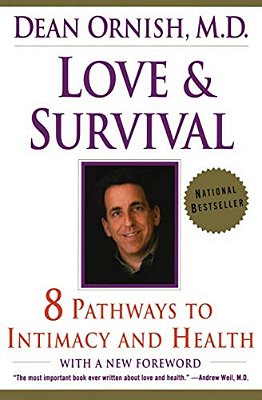 Love And Survival: The Scientific Basis For The Healing Power Of Intimacy-..