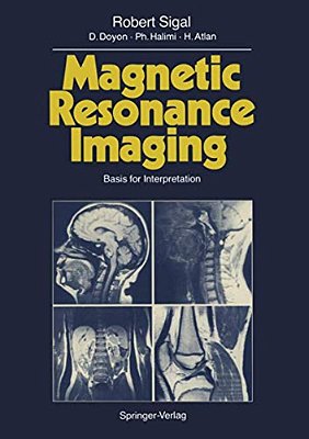 Magnetic Resonance Imaging: Basis For Interpretation-..
