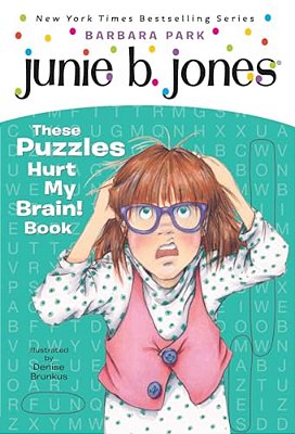 Junie B. Jones: These Puzzles Hurt My Brain! Book: A Kids Activity Book-..