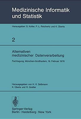 Alternativen Medizinischer Datenverarbeitung: Fachtagung, München-Großhadern, 19. Februar 1976-..