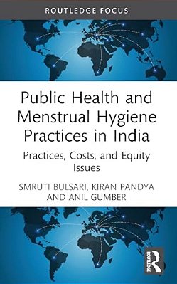 Public Health And Menstrual Hygiene Practices In India: Practices, Costs, And Equity Issues-..