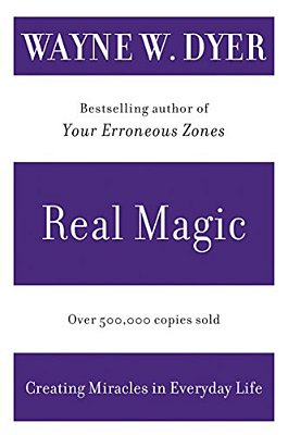 Real Magic: Creating Miracles In Everyday Life-..