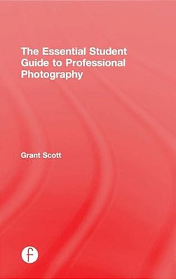 The Essential Student Guide To Professional Photography-..