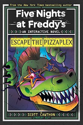Escape The Pizzaplex (Five Nights At Freddy's Interactive Novel #3)-..