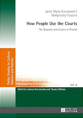 How People Use The Courts: The Disputes And Courts In Poland-..