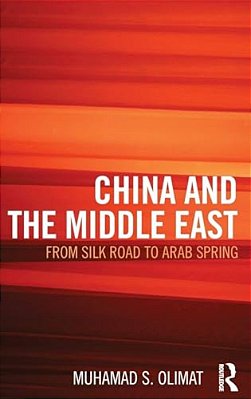 China And The Middle East: From Silk Road To Arab Spring-..