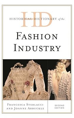 Historical Dictionary Of The Fashion Industry-..