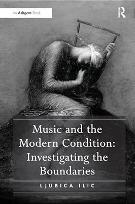 Music And The Modern Condition: Investigating The Boundaries-..