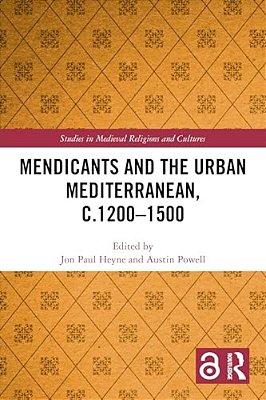 Mendicants And The Urban Mediterranean, C.1200-1500-..