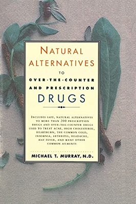 Natural Alternatives (O T C) To Over-The-counter And Prescription Drugs-..