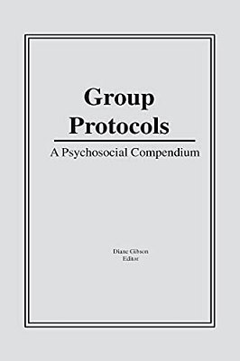 Group Protocols: A Psychosocial Compendium-..