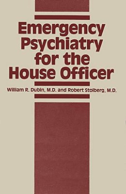 Emergency Psychiatry For The House Officer-..