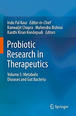 Probiotic Research In Therapeutics: Volume 5: Metabolic Diseases And Gut Bacteria-..