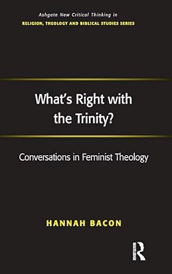 What's Right With The Trinity?: Conversations In Feminist Theology-..