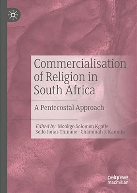 Commercialisation Of Religion In South Africa: A Pentecostal Approach-..