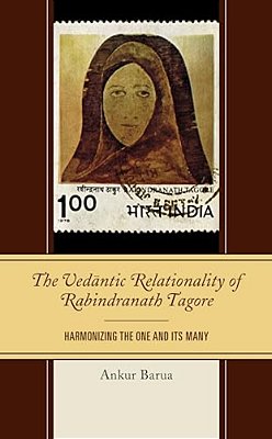 Vedantic Relationality Of Rabindranath Tagore: Harmonizing The One And Its Many-..