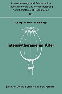 Intensivtherapie Im Alter: Bericht Über Das Symposion Über Anaesthesie Und Intensivtherapie Im Alter Am 6. Und 7. Oktober In Mainz-..
