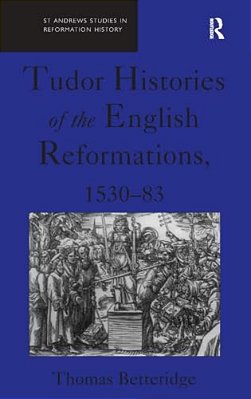 Brief Chronicles And True Accounts: Tudor Histories Of The English Reformation, 1530-83-..