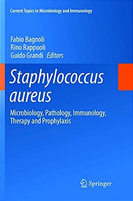 Staphylococcus Aureus: Microbiology, Pathology, Immunology, Therapy And Prophylaxis-..