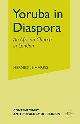 Yoruba In Diaspora: An African Church In London-..