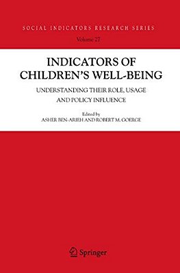 Indicators Of Children's Well-Being: Understanding Their Role, Usage And Policy Influence-..