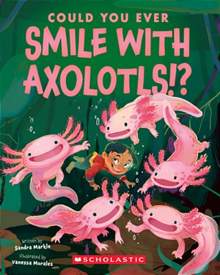 Could You Ever Smile With Axolotls!?-..