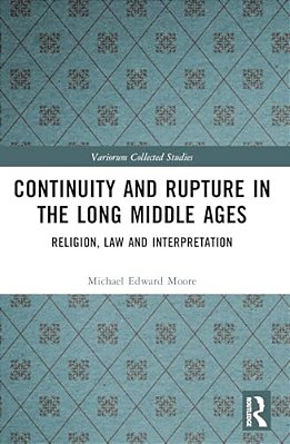 Continuity And Rupture In The Long Middle Ages: Religion, Law And Interpretation-..