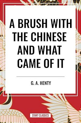 Brush With The Chinese And What Came Of It-..