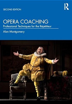 Opera Coaching: Professional Techniques For The Répétiteur-..