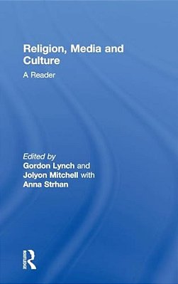 Religion, Media And Culture: A Reader-..