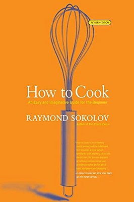 How To Cook Revised Edition: An Easy And Imaginative Guide For The Beginner-..