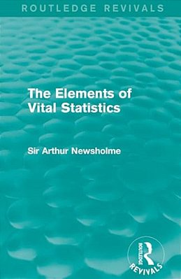 The Elements Of Vital Statistics (Routledge Revivals)-..
