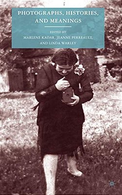 Photographs, Histories, And Meanings-..