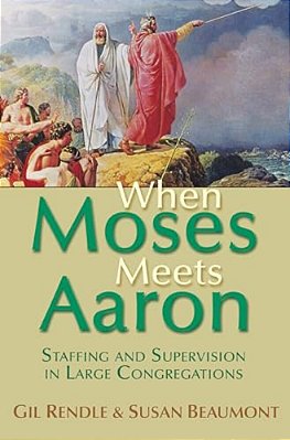 When Moses Meets Aaron: Staffing And Supervision In Large Congregations-..