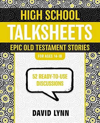 High School Talksheets, Epic Old Testament Stories: 52 Ready-To-use Discussions-..