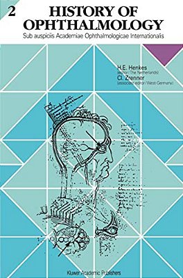 History Of Ophthalmology: Sub Auspiciis Academiae Ophthalmologicae Internationalis-..
